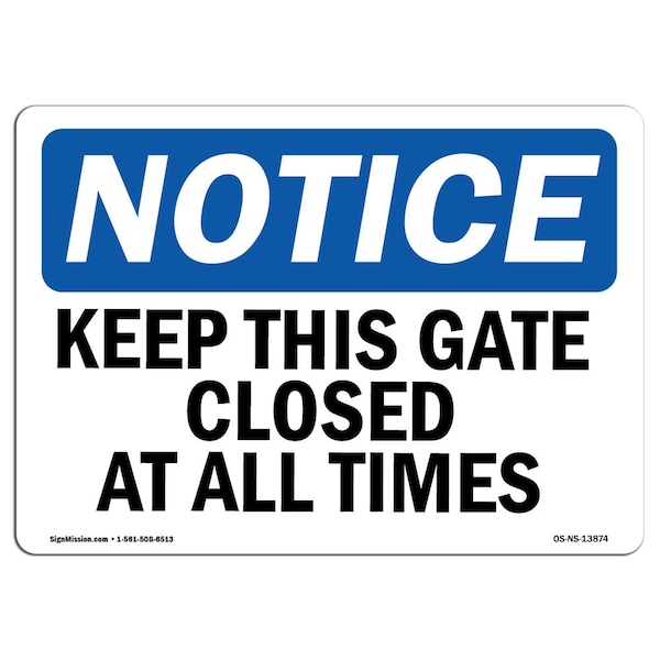 OSHA Sign, Keep This Gate Closed All Times, 24in X 18in Rigid Plastic, 18" W, 24" L, Landscape